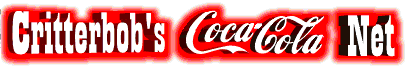 Go to Critterbob's Coca-Cola Net